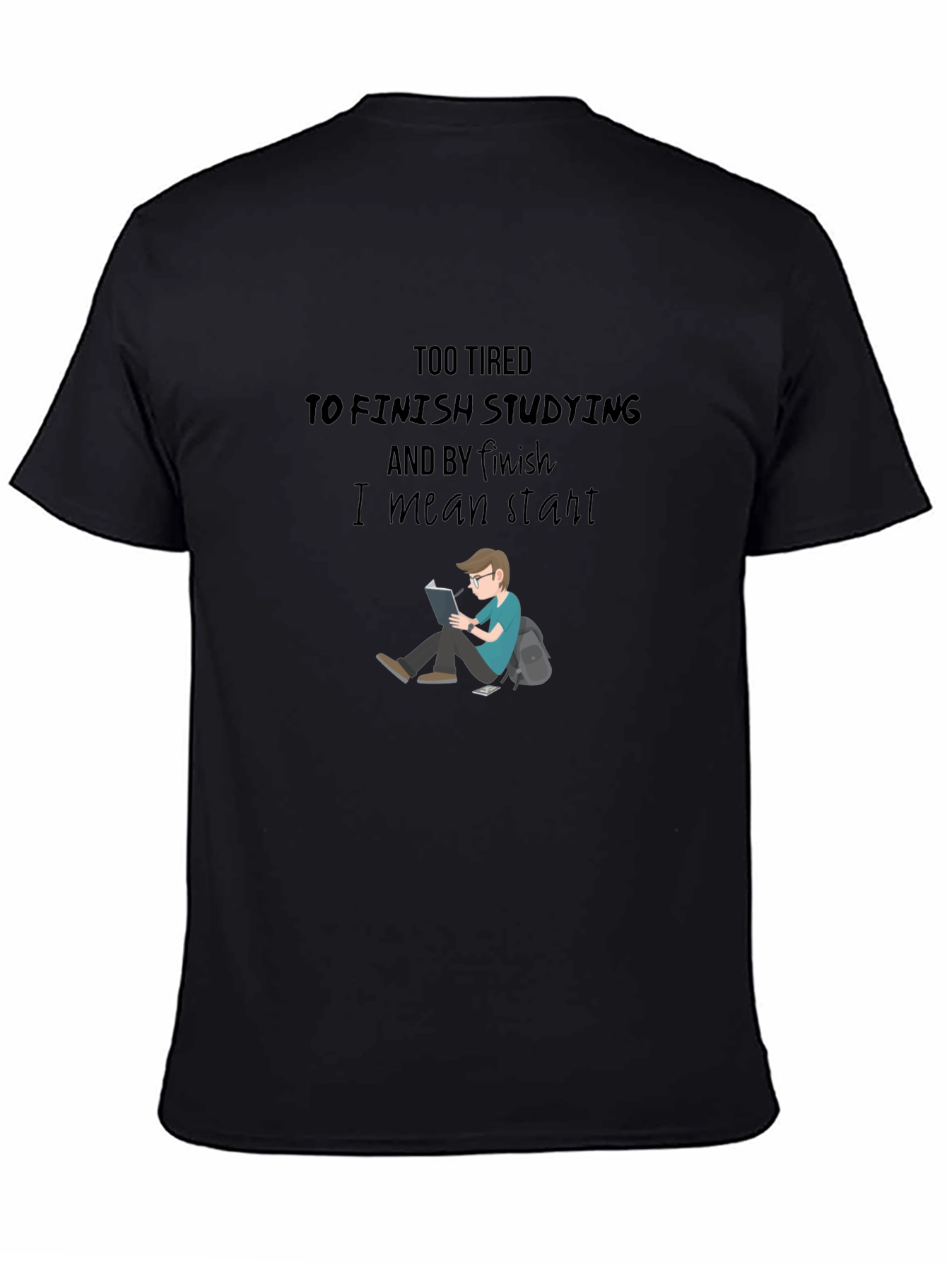 Too Tired to Study Graphic Tee