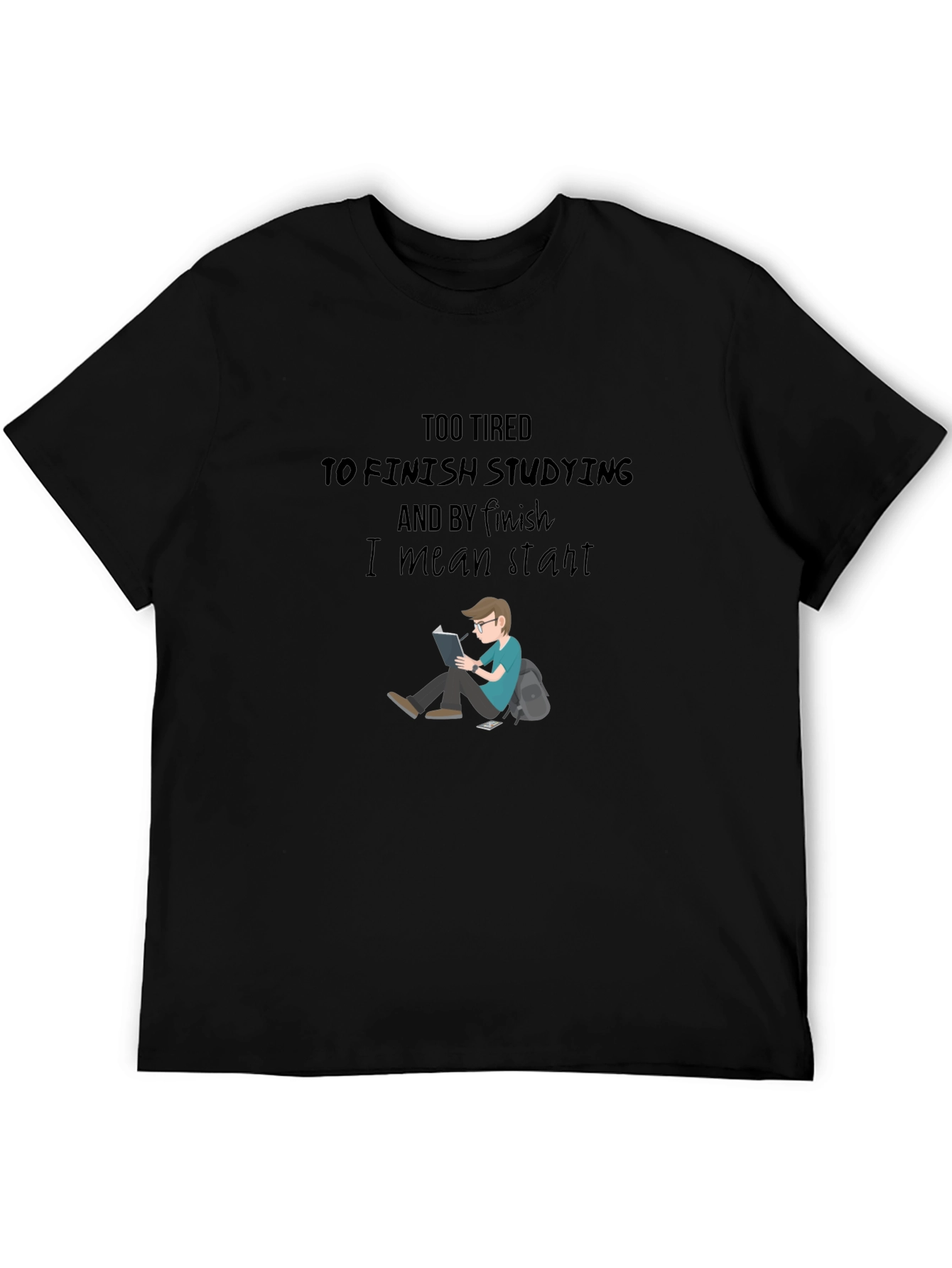 Too Tired to Study Graphic Tee