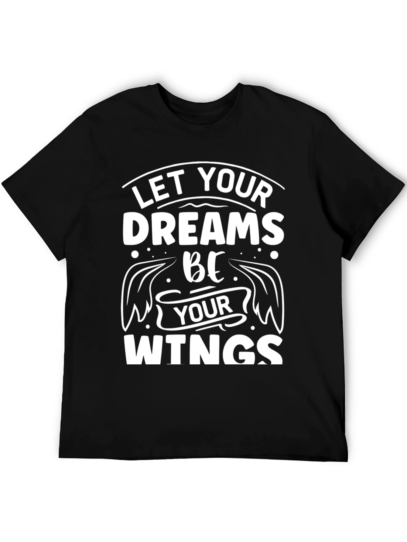 Dreams Be Your Wings Black T-Shirt Inspirational Mens Tee
