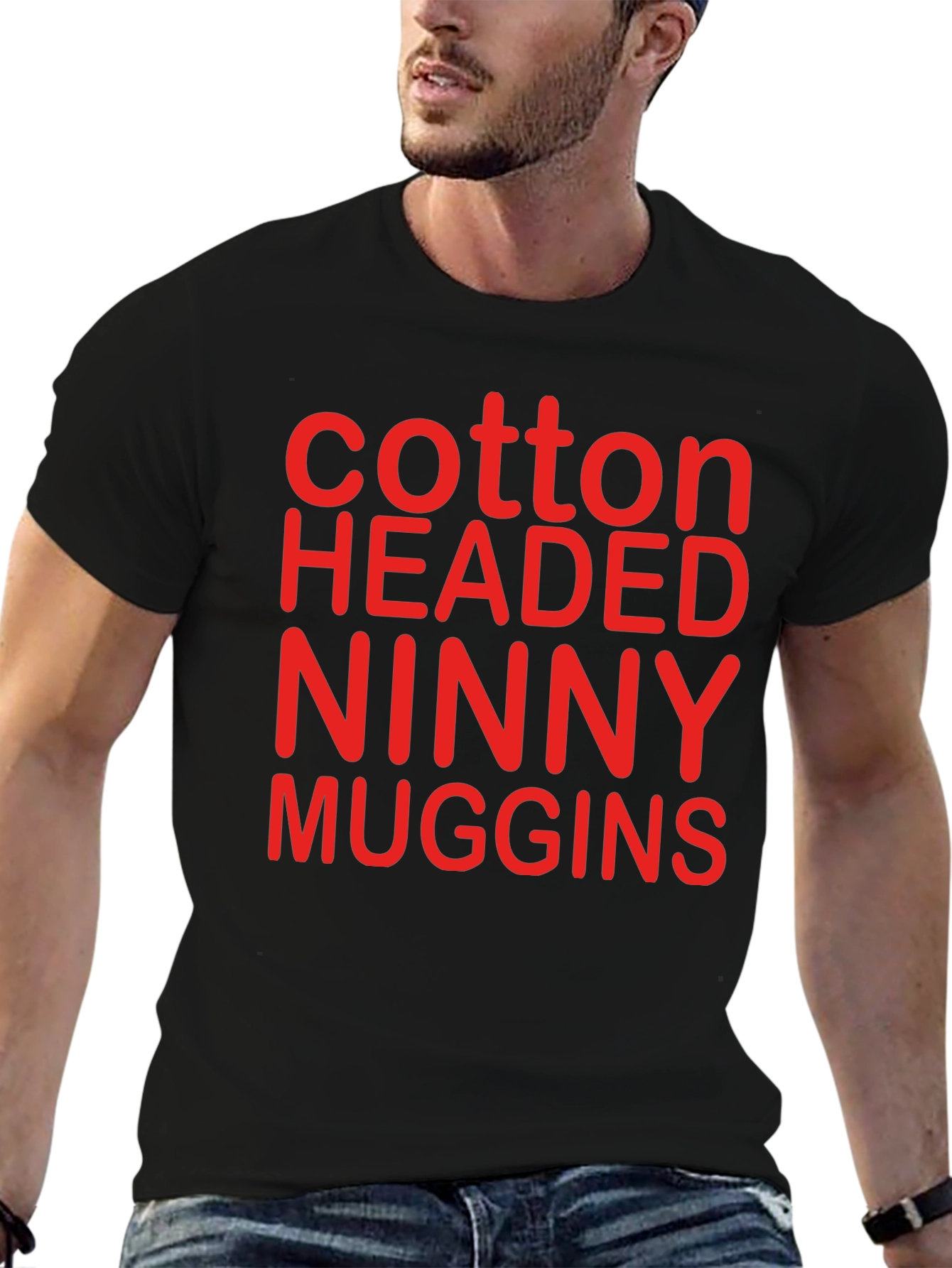 Cotton Headed Ninny Muggins T-Shirt