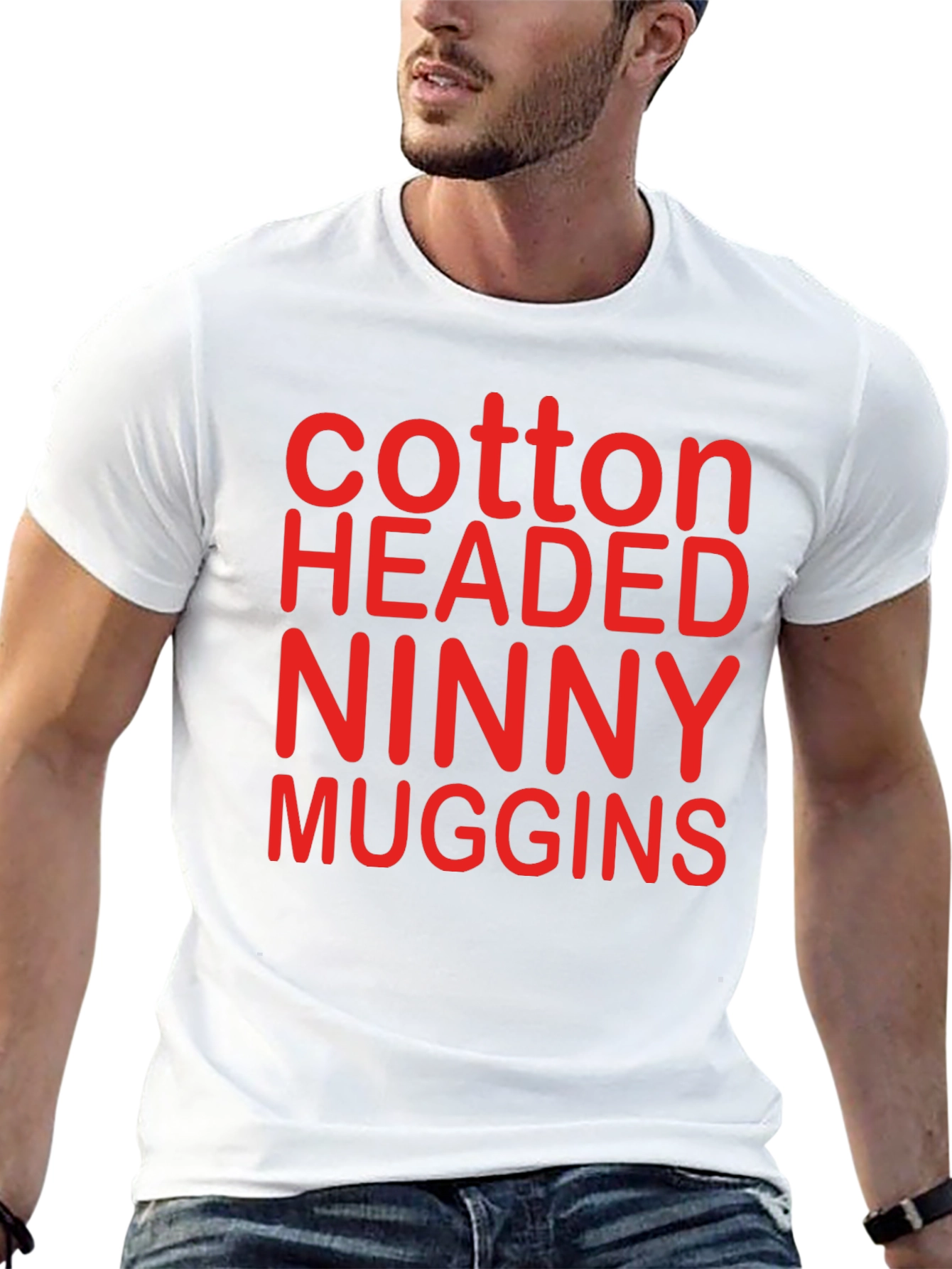 Cotton Headed Ninny Muggins T-Shirt