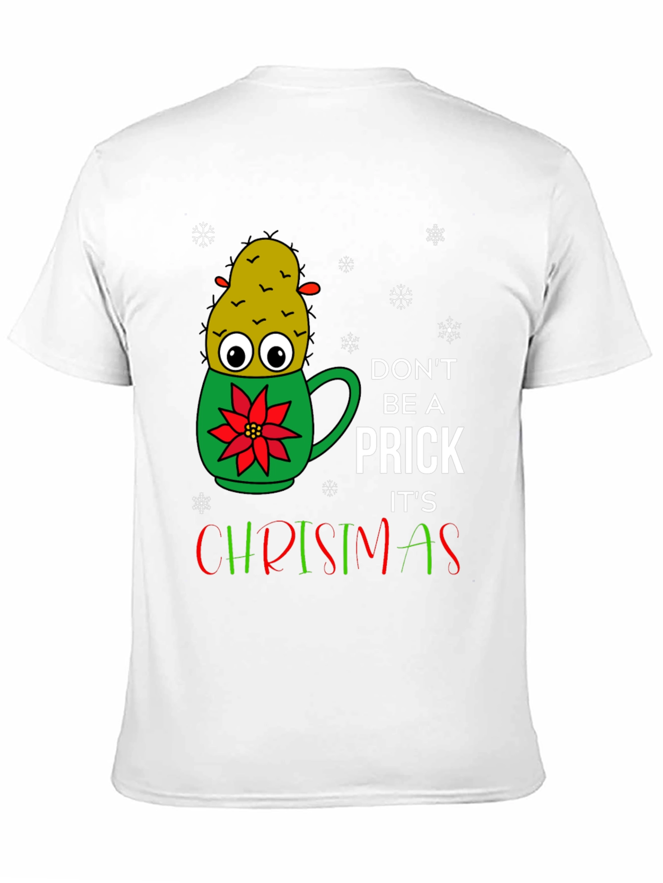 Dont Be A Prick Its Christmas T-Shirt