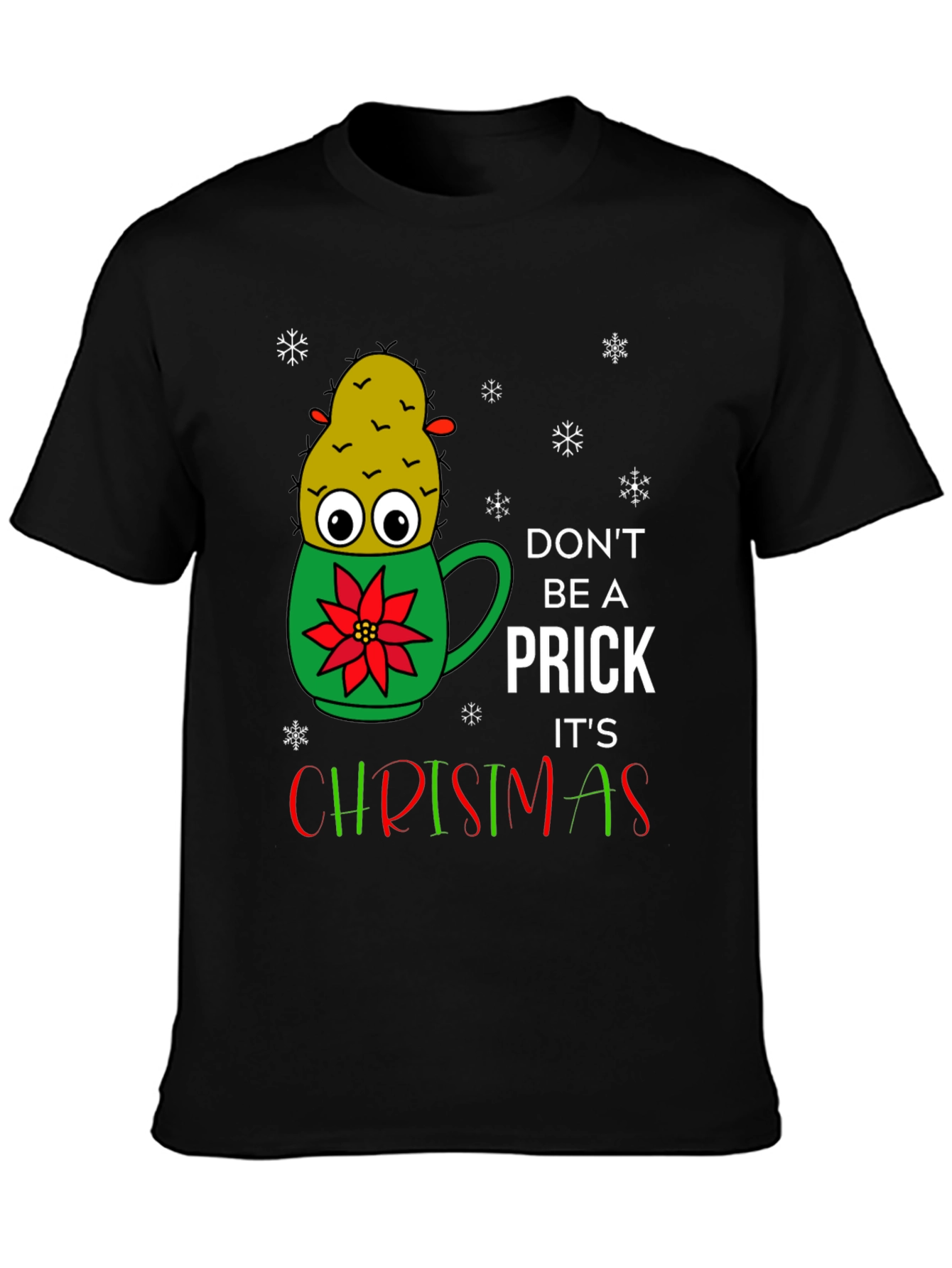 Dont Be A Prick Its Christmas T-Shirt