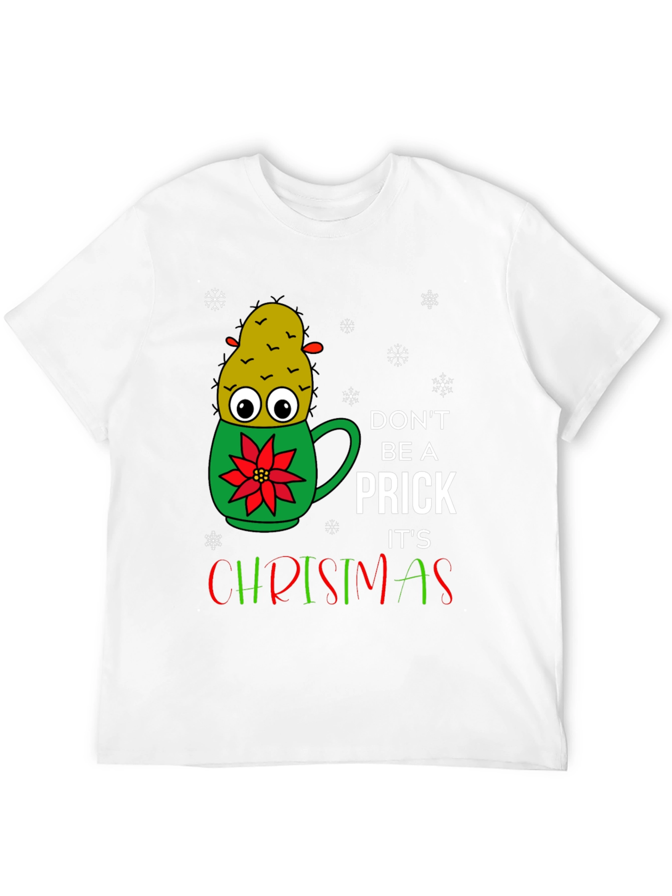 Dont Be A Prick Its Christmas T-Shirt
