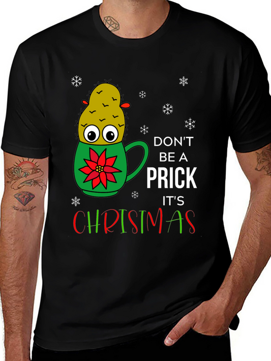Dont Be A Prick Its Christmas T-Shirt