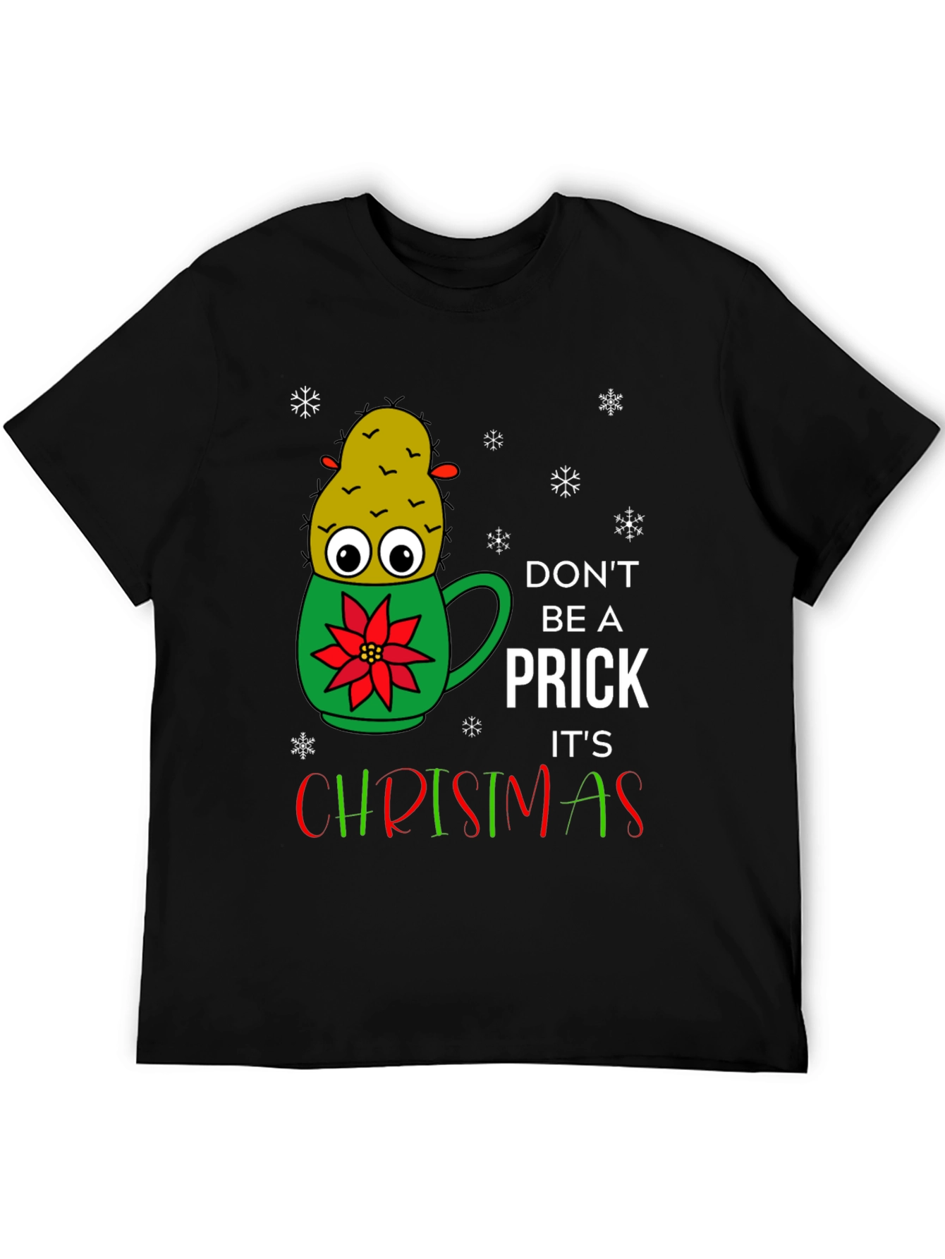 Dont Be A Prick Its Christmas T-Shirt