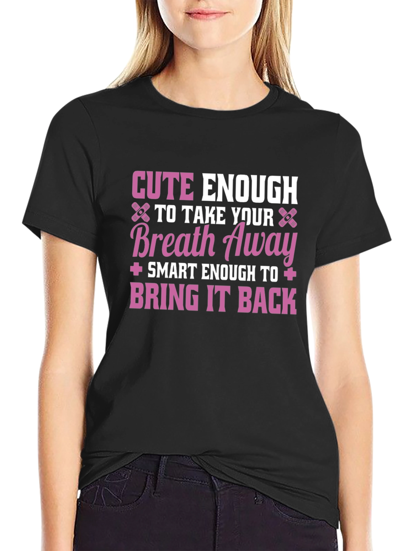 Cute Enough To Take Your Breath Away Black T-Shirt