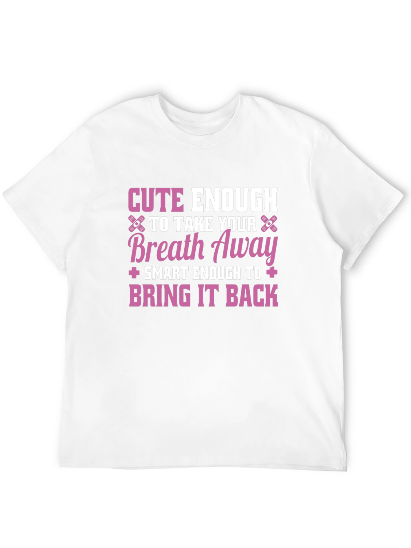 Cute Enough To Take Your Breath Away Black T-Shirt