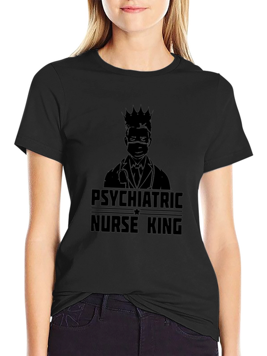 Psychiatric Nurse King T-Shirt