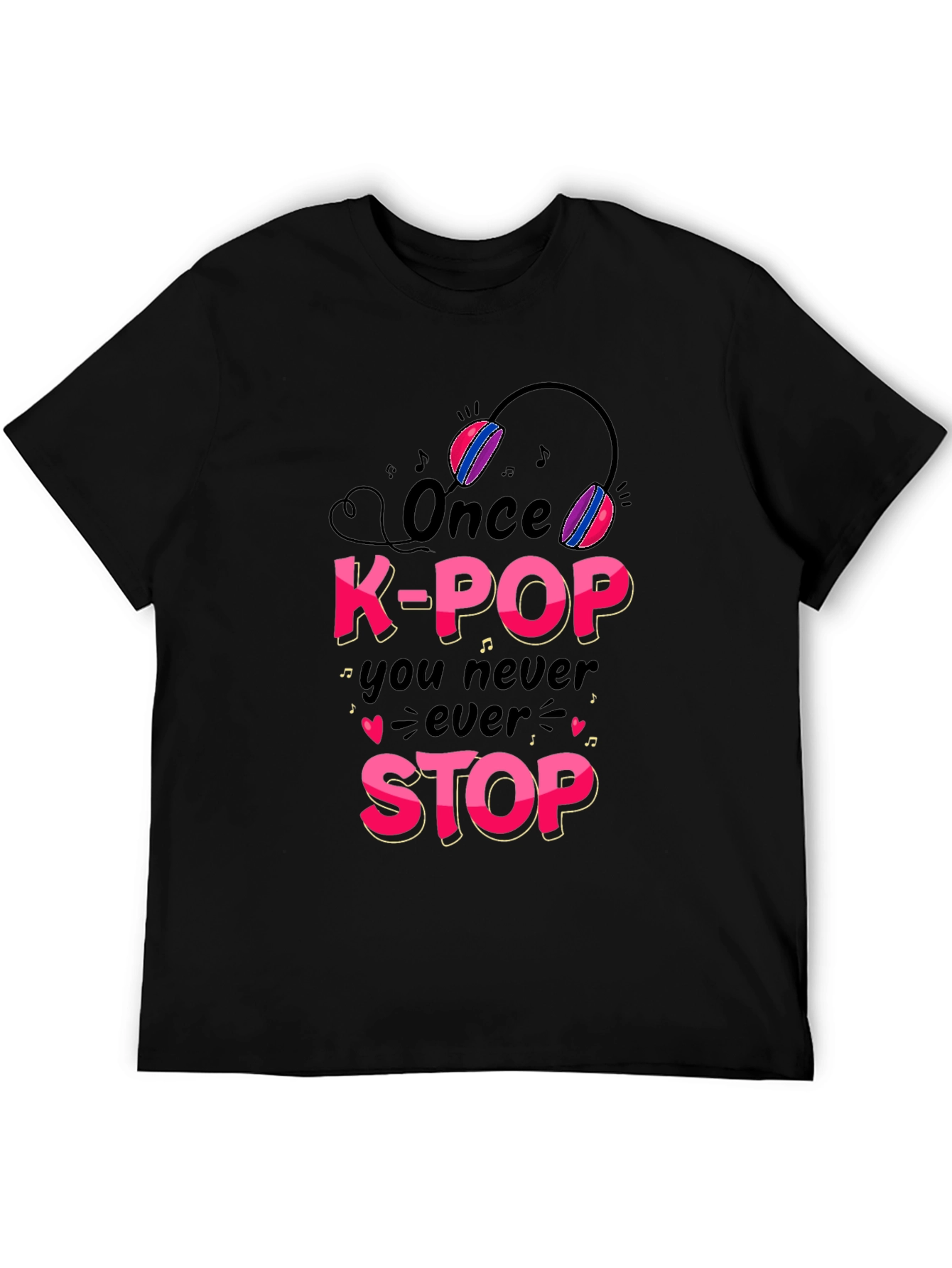 K-Pop Fan T-Shirt - Once You Never Stop!