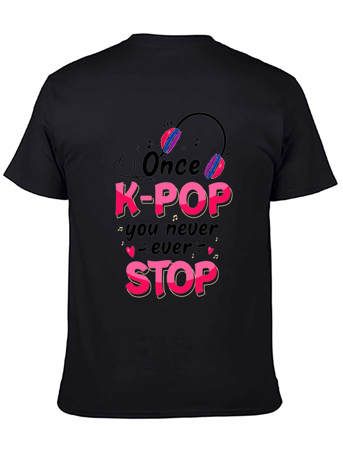 K-Pop Fan T-Shirt - Once You Never Stop!