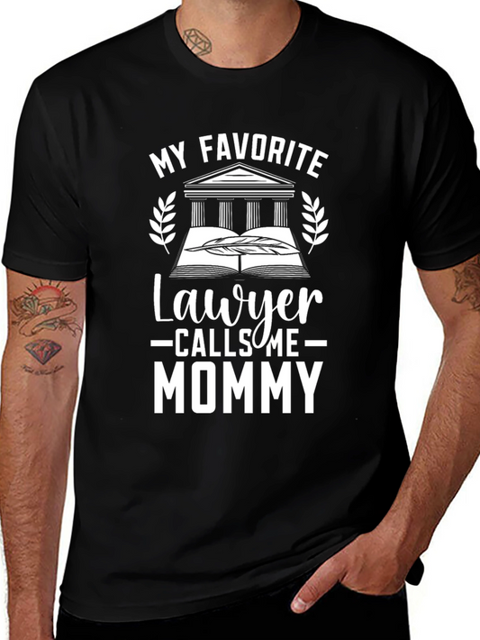 My Favorite Lawyer Calls Me Mommy T-Shirt - Gift for Mom