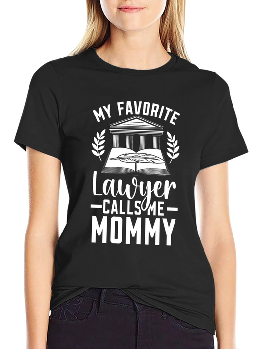 My Favorite Lawyer Calls Me Mommy T-Shirt - Gift for Mom