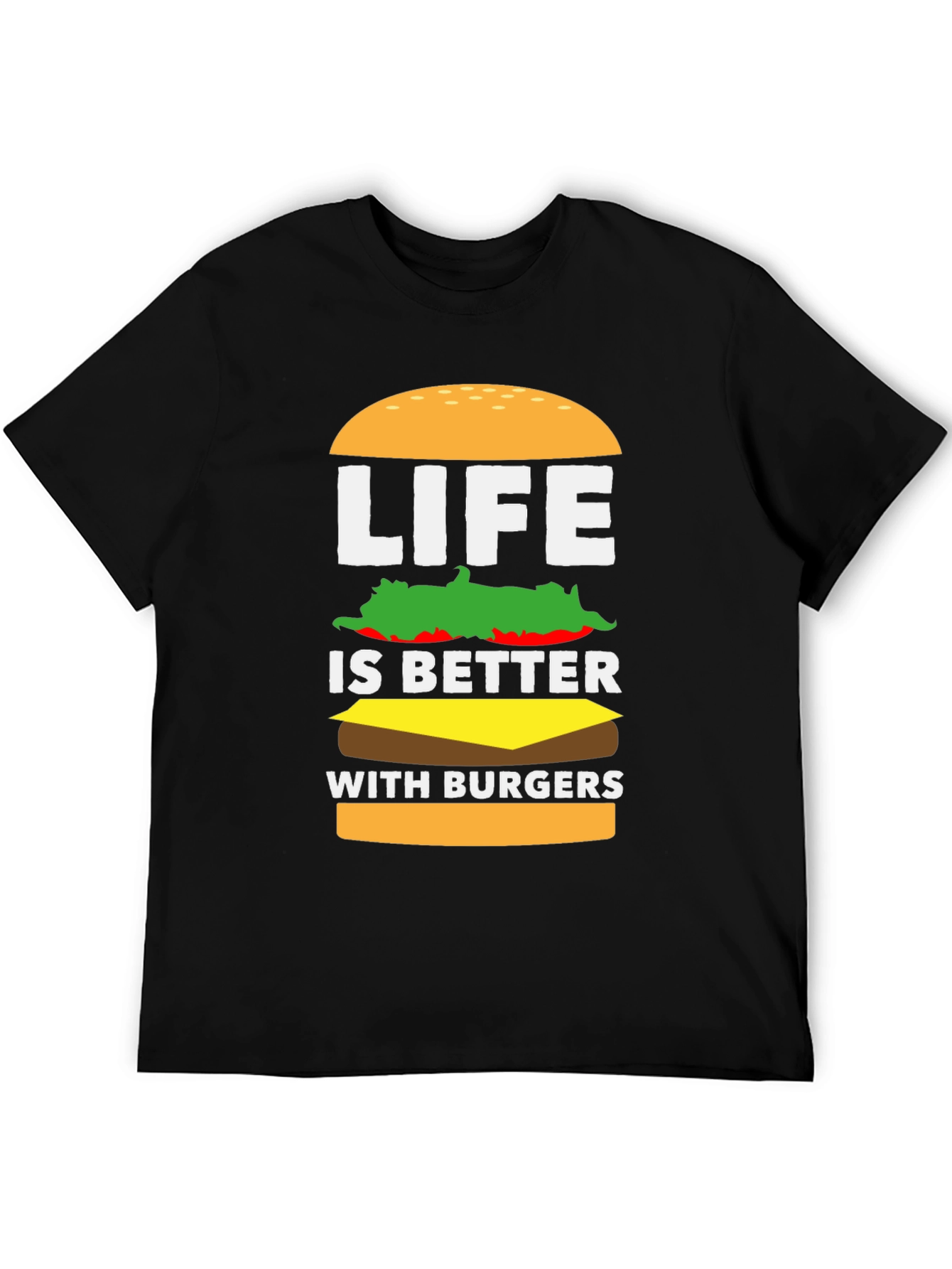 Life Is Better With Burgers T-Shirt - Foodie Tee