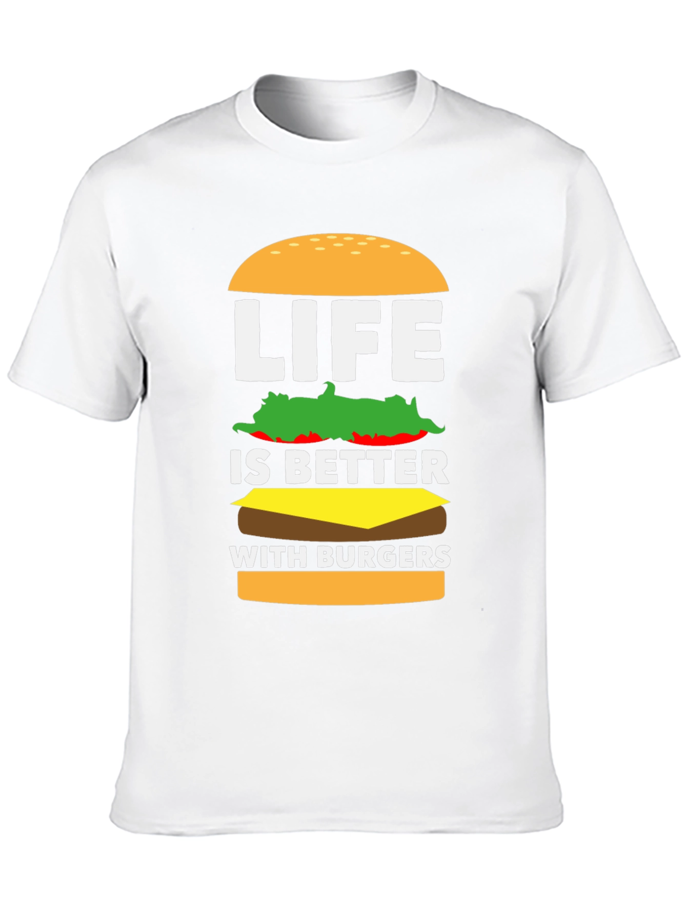 Life Is Better With Burgers T-Shirt - Foodie Tee