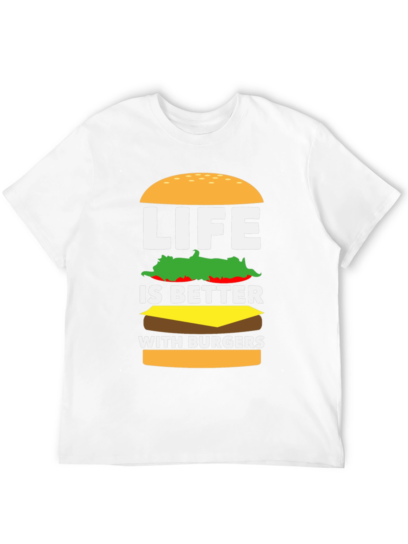 Life Is Better With Burgers T-Shirt - Foodie Tee