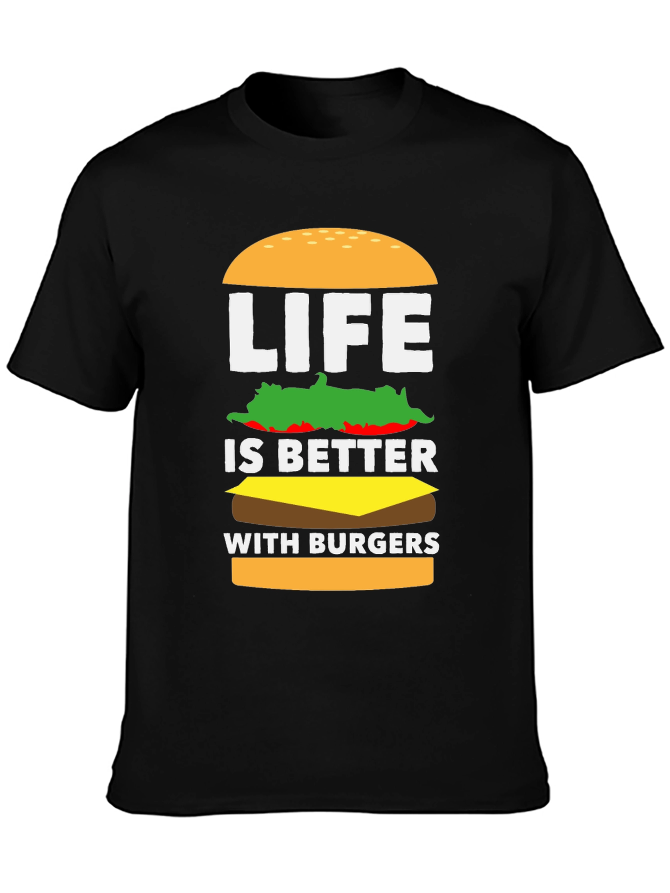 Life Is Better With Burgers T-Shirt - Foodie Tee