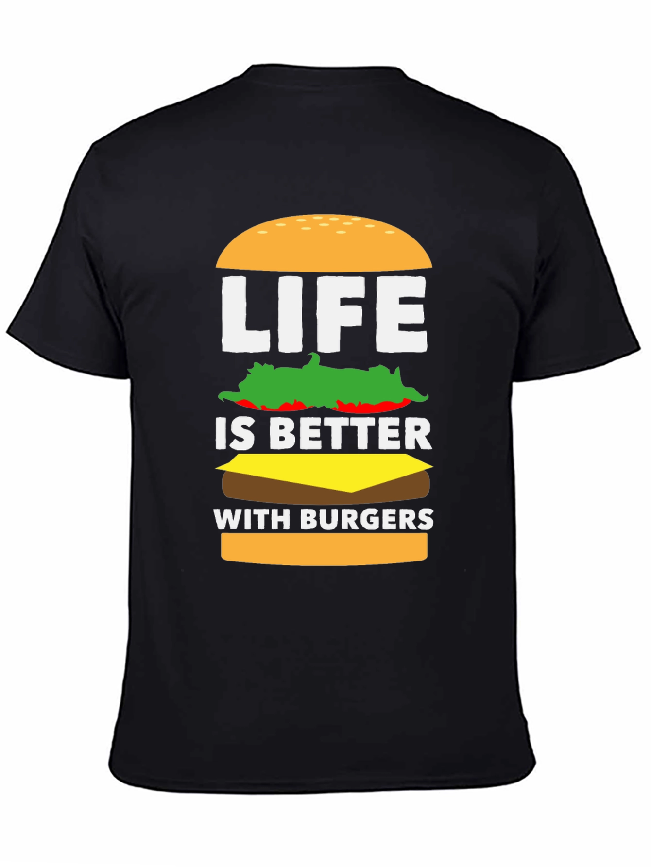 Life Is Better With Burgers T-Shirt - Foodie Tee