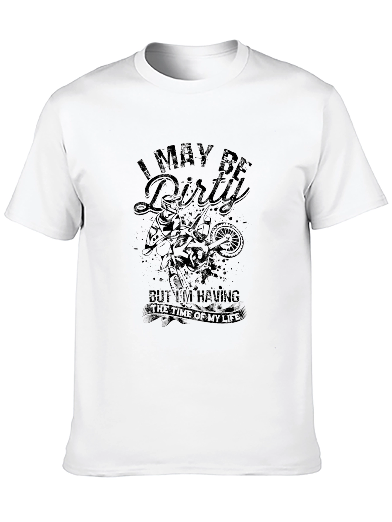 I May Be Dirty Motocross Graphic Tee
