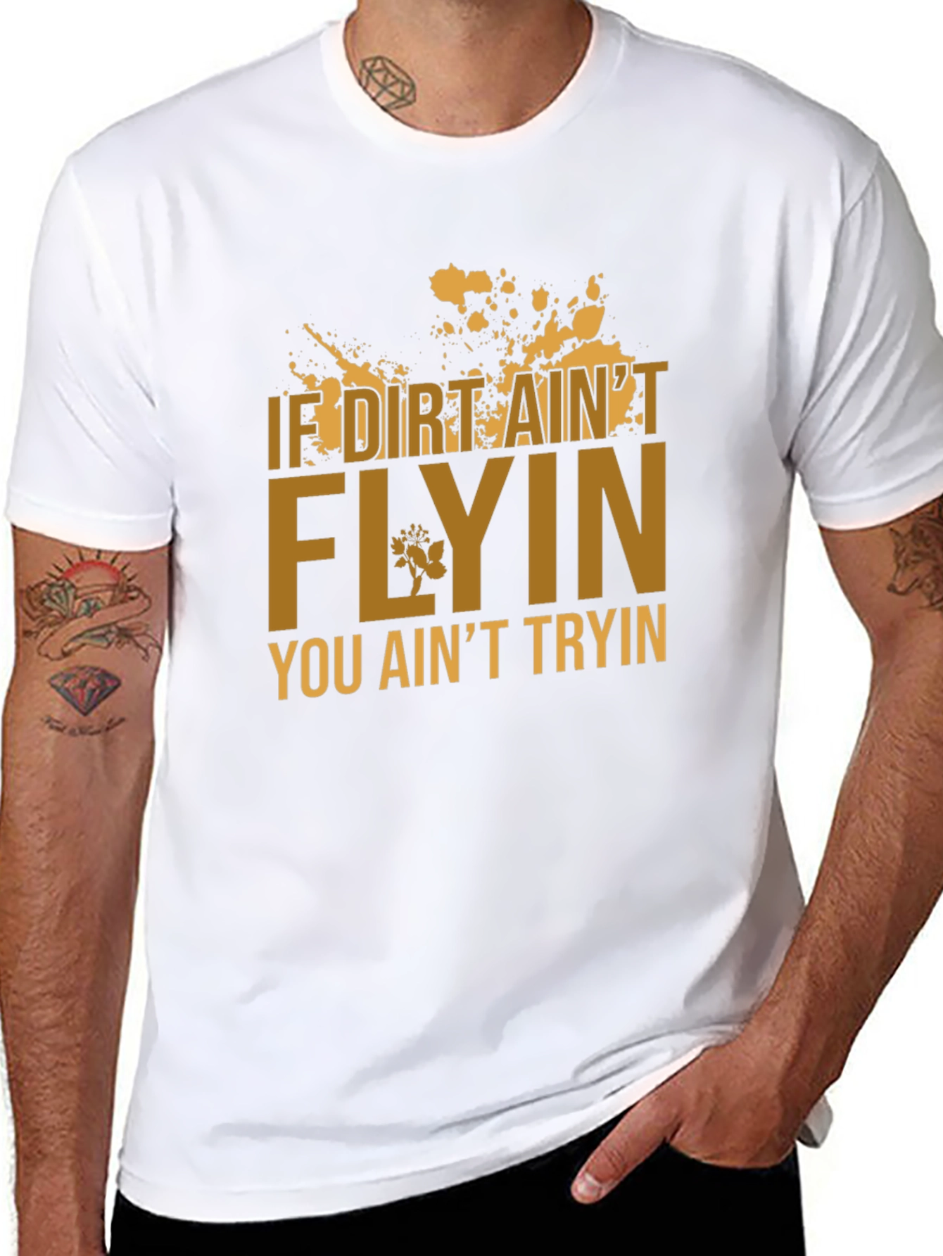 If Dirt Aint Flyin T-Shirt