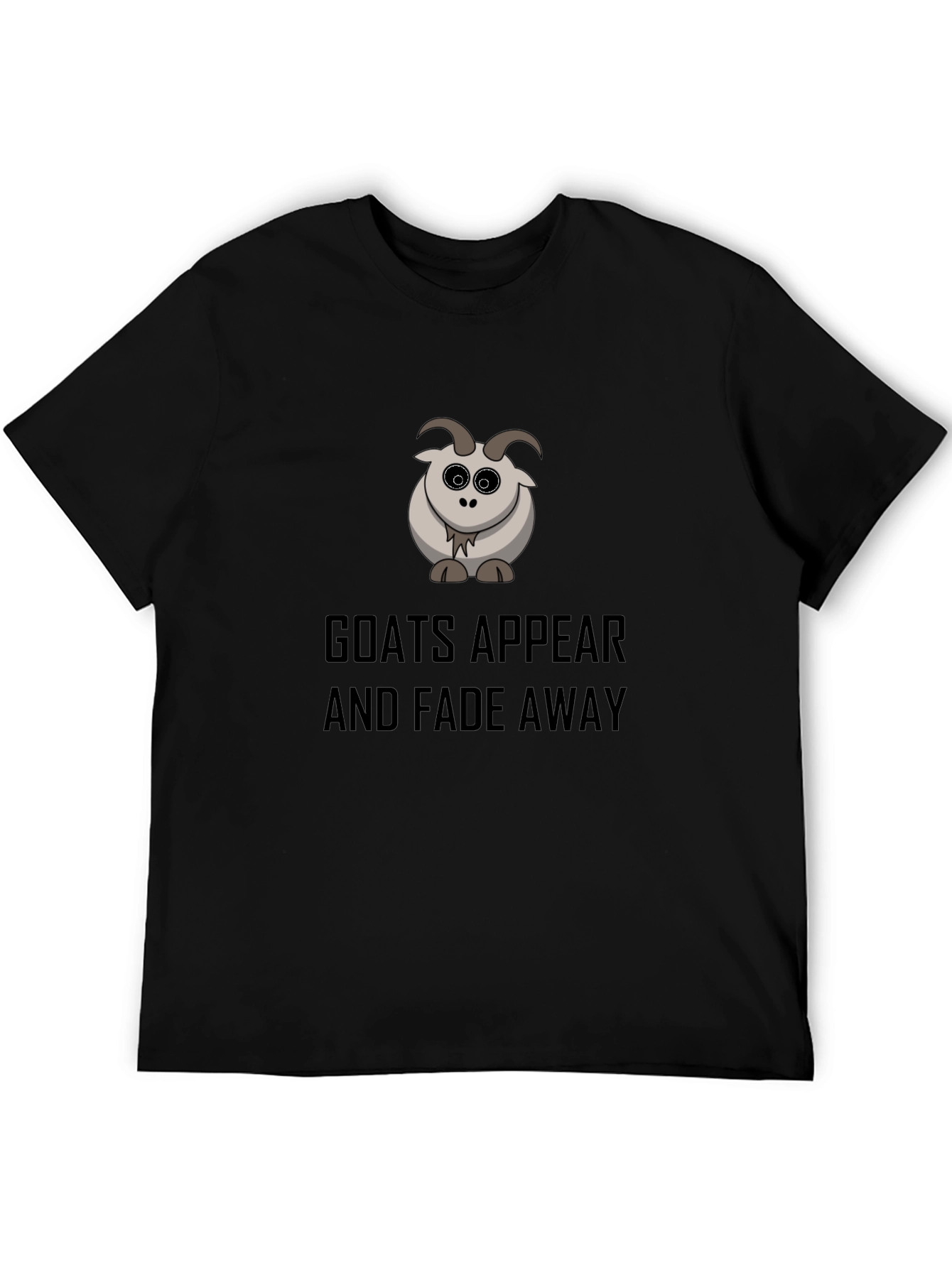 Goats Appear and Fade Away Black T-Shirt