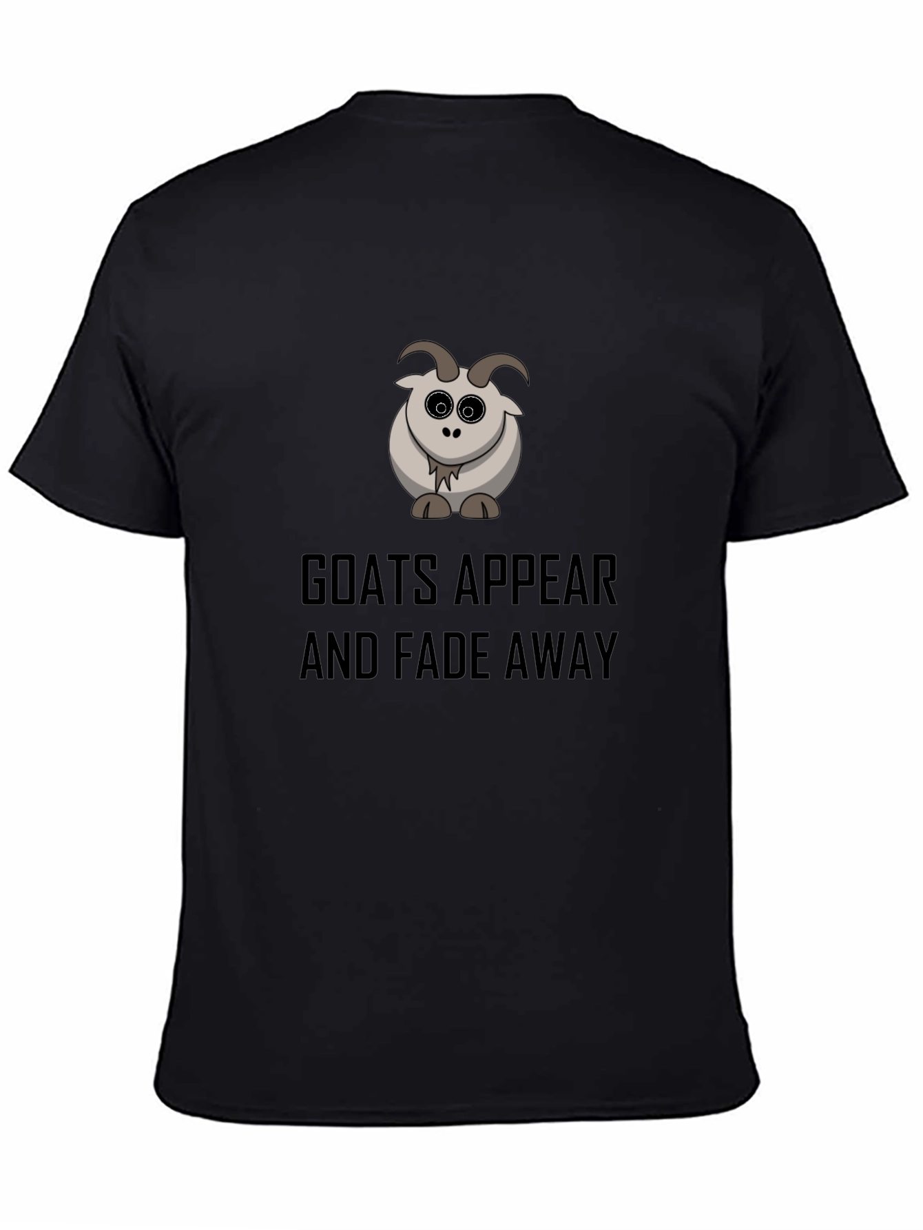 Goats Appear and Fade Away Black T-Shirt