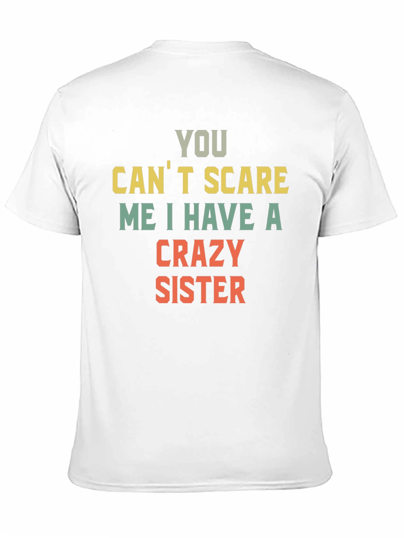 You Cant Scare Me Crazy Sister T-Shirt