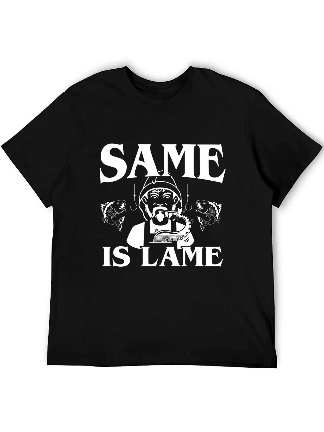 Same Is Lame Fishing T-Shirt - Unique Angler Design