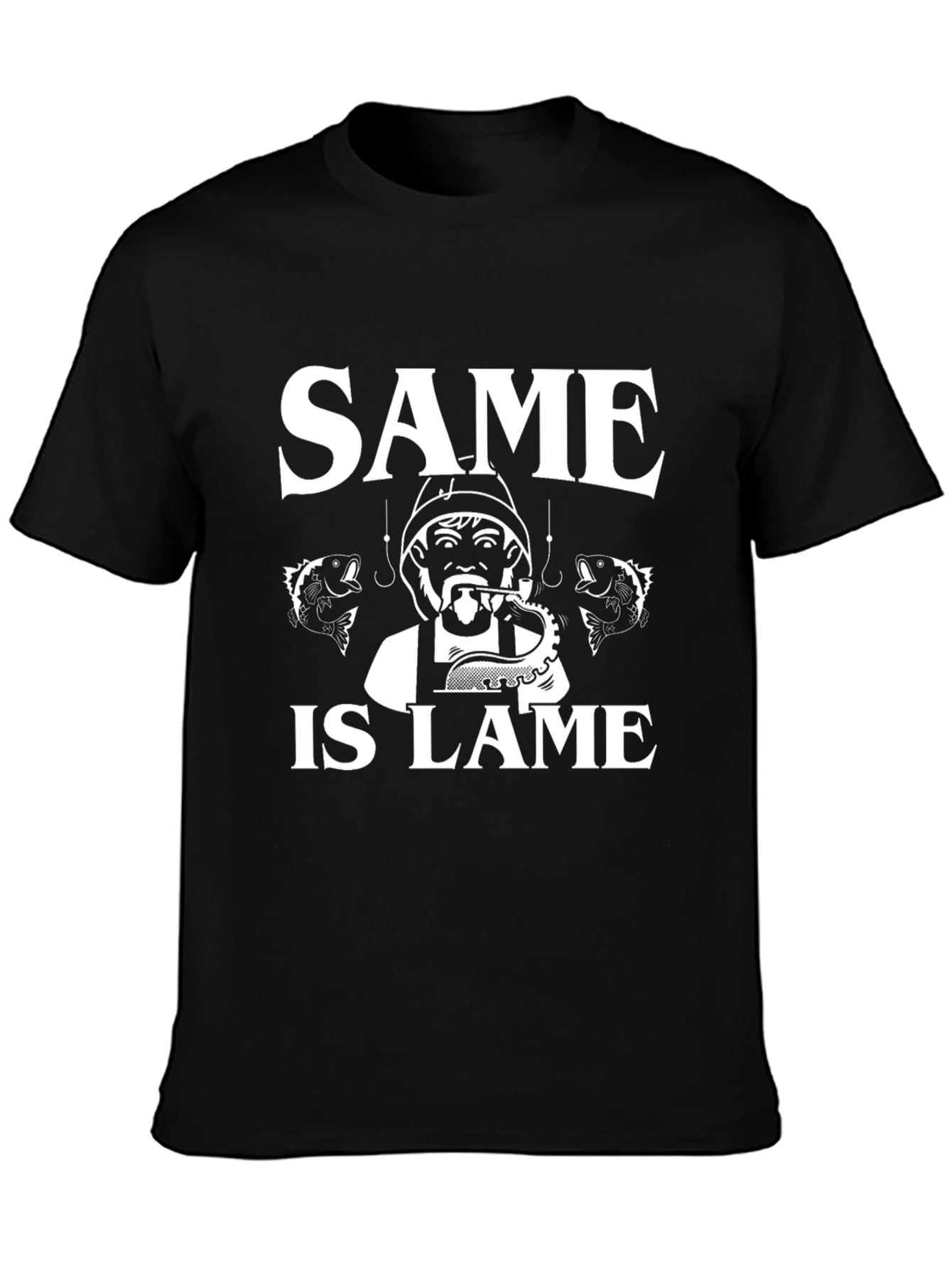 Same Is Lame Fishing T-Shirt - Unique Angler Design
