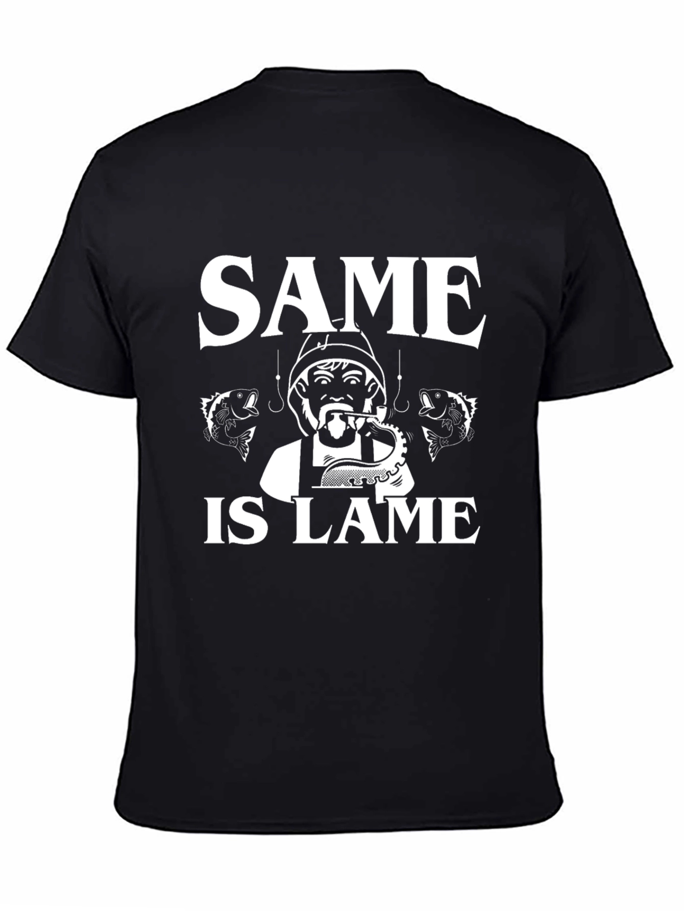 Same Is Lame Fishing T-Shirt - Unique Angler Design