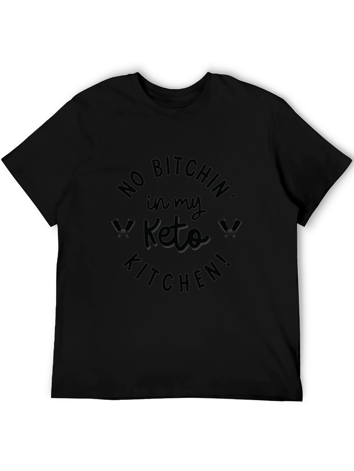 No Bitchin in My Keto Kitchen T-Shirt