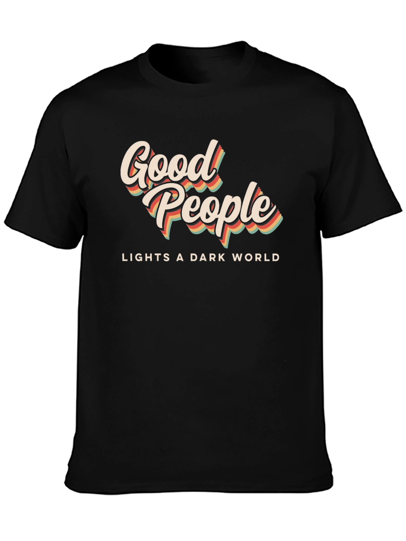 Good People Lights a Dark World Black T-Shirt