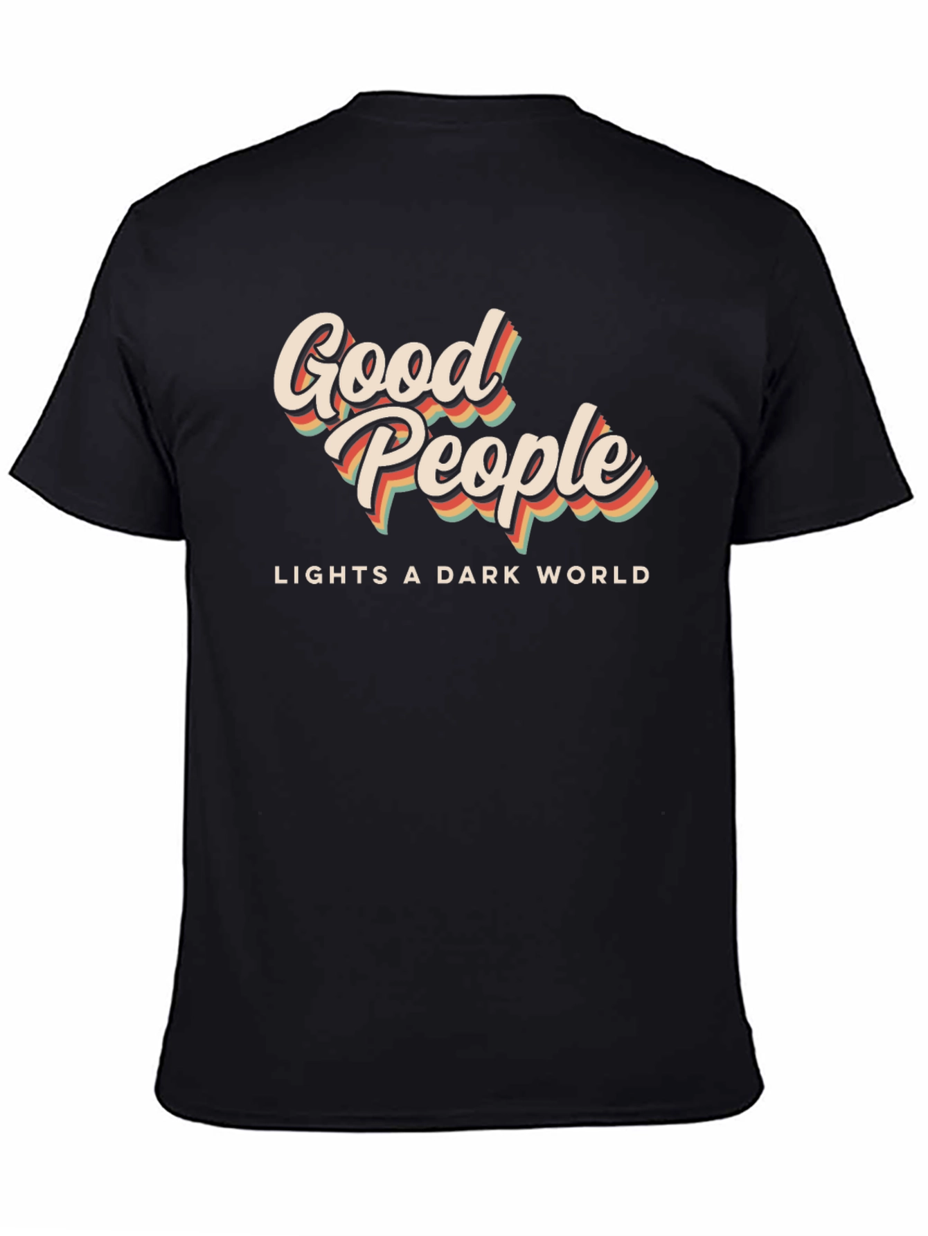 Good People Lights a Dark World Black T-Shirt