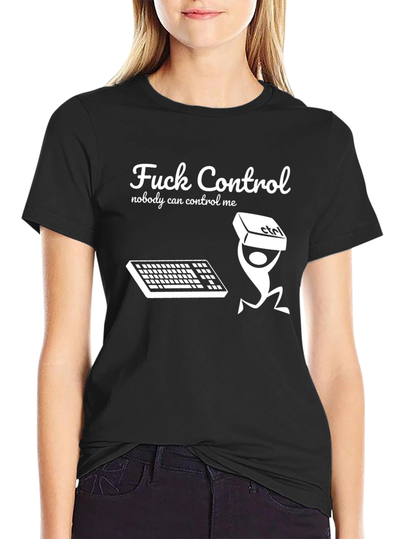 Fuck Control T-Shirt Nobody Can Control Me Funny Tee