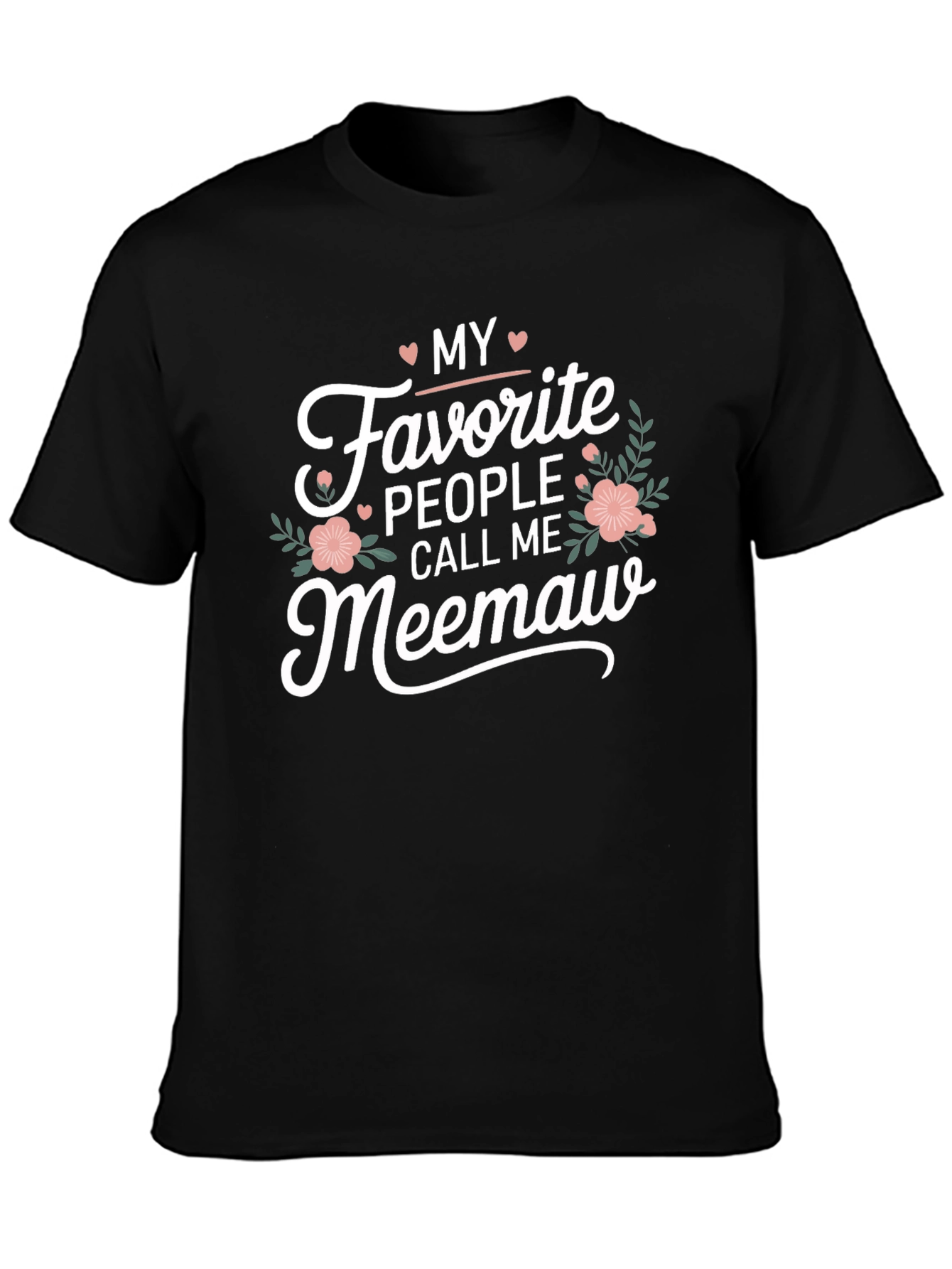 My Favorite People Call Me Meemaw T-Shirt