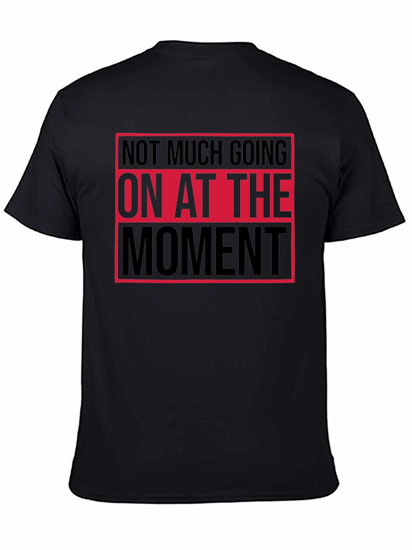Funny Not Much Going On Graphic T-Shirt