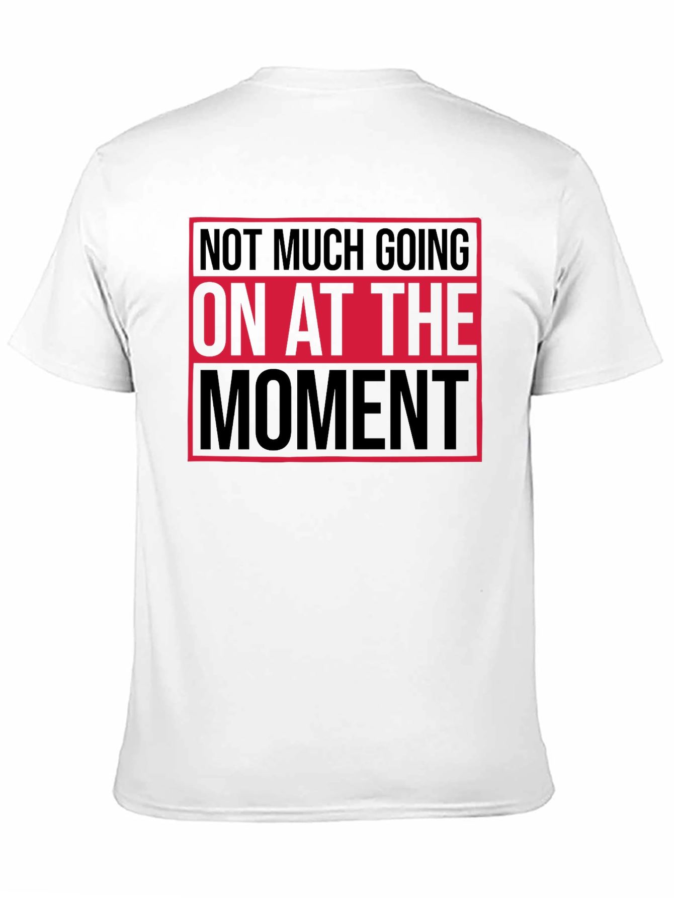 Funny Not Much Going On Graphic T-Shirt