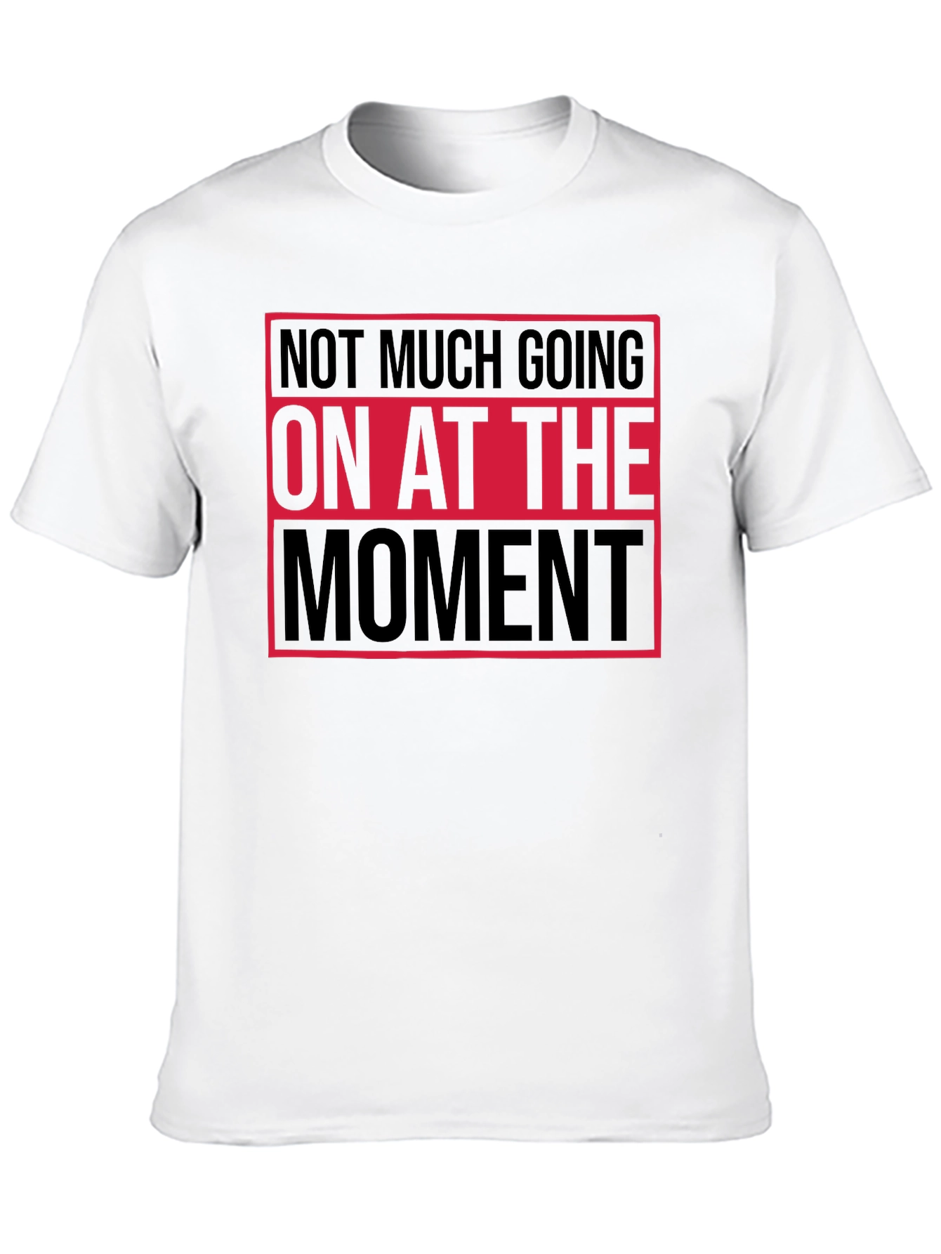 Funny Not Much Going On Graphic T-Shirt