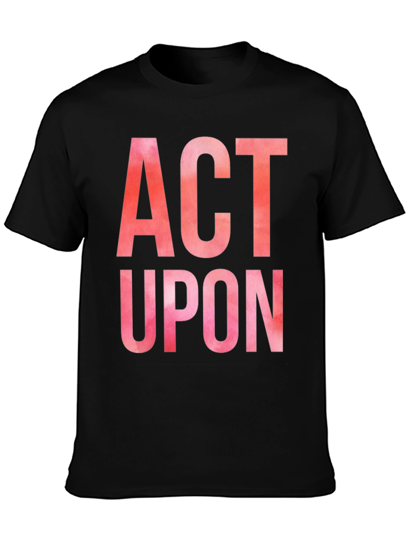 Act Upon Graphic Tee - Bold Statement Shirt