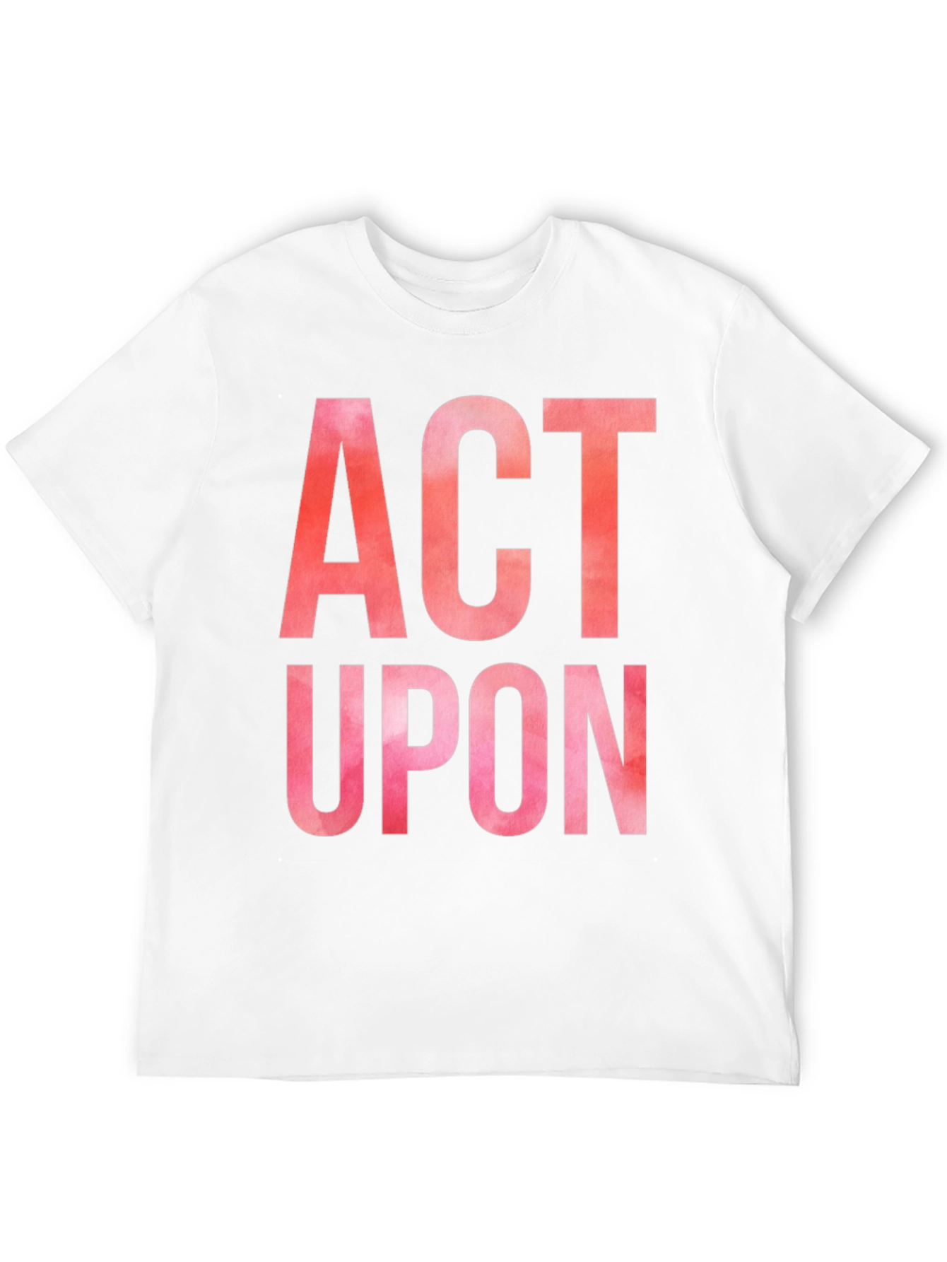 Act Upon Graphic Tee - Bold Statement Shirt