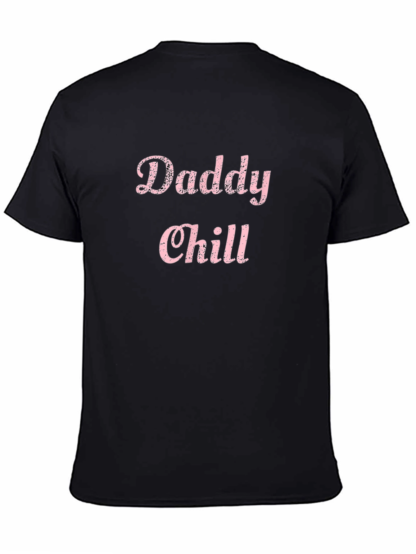 Daddy Chill Pink Text Black T-Shirt