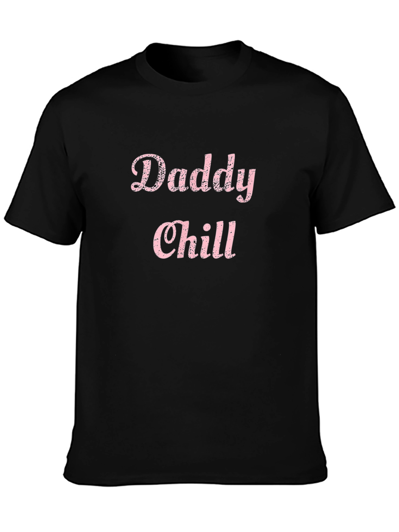 Daddy Chill Pink Text Black T-Shirt