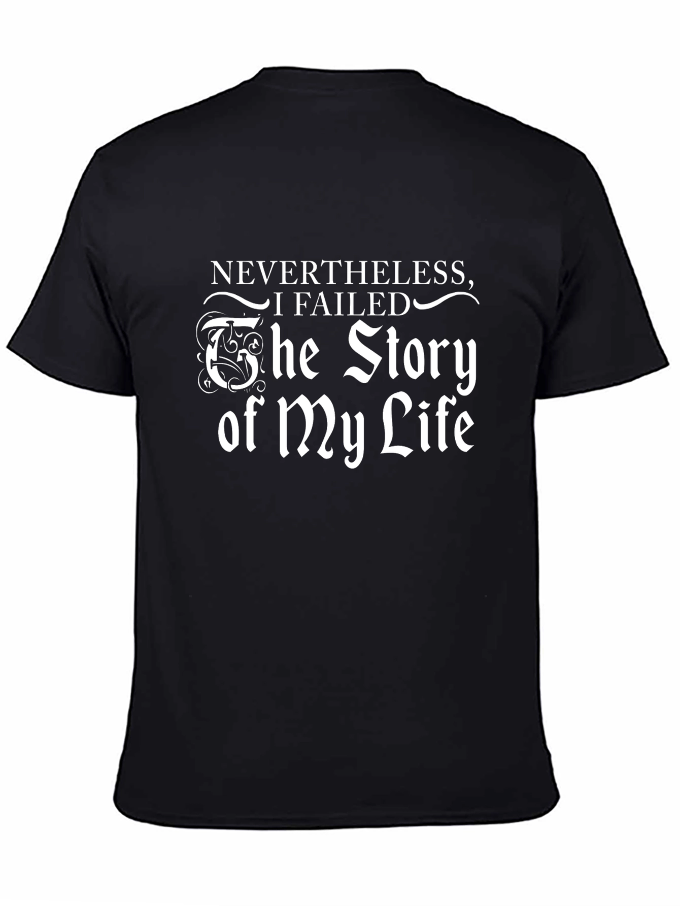 Nevertheless I Failed Funny T-Shirt