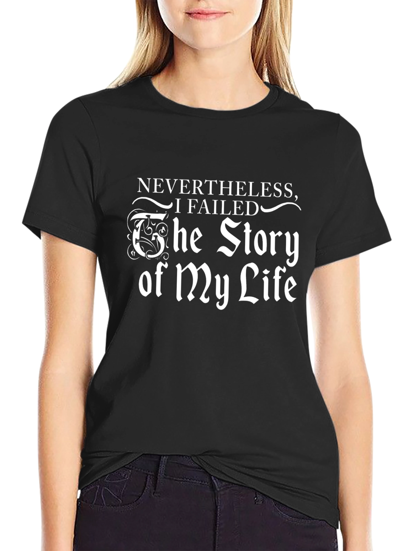 Nevertheless I Failed Funny T-Shirt