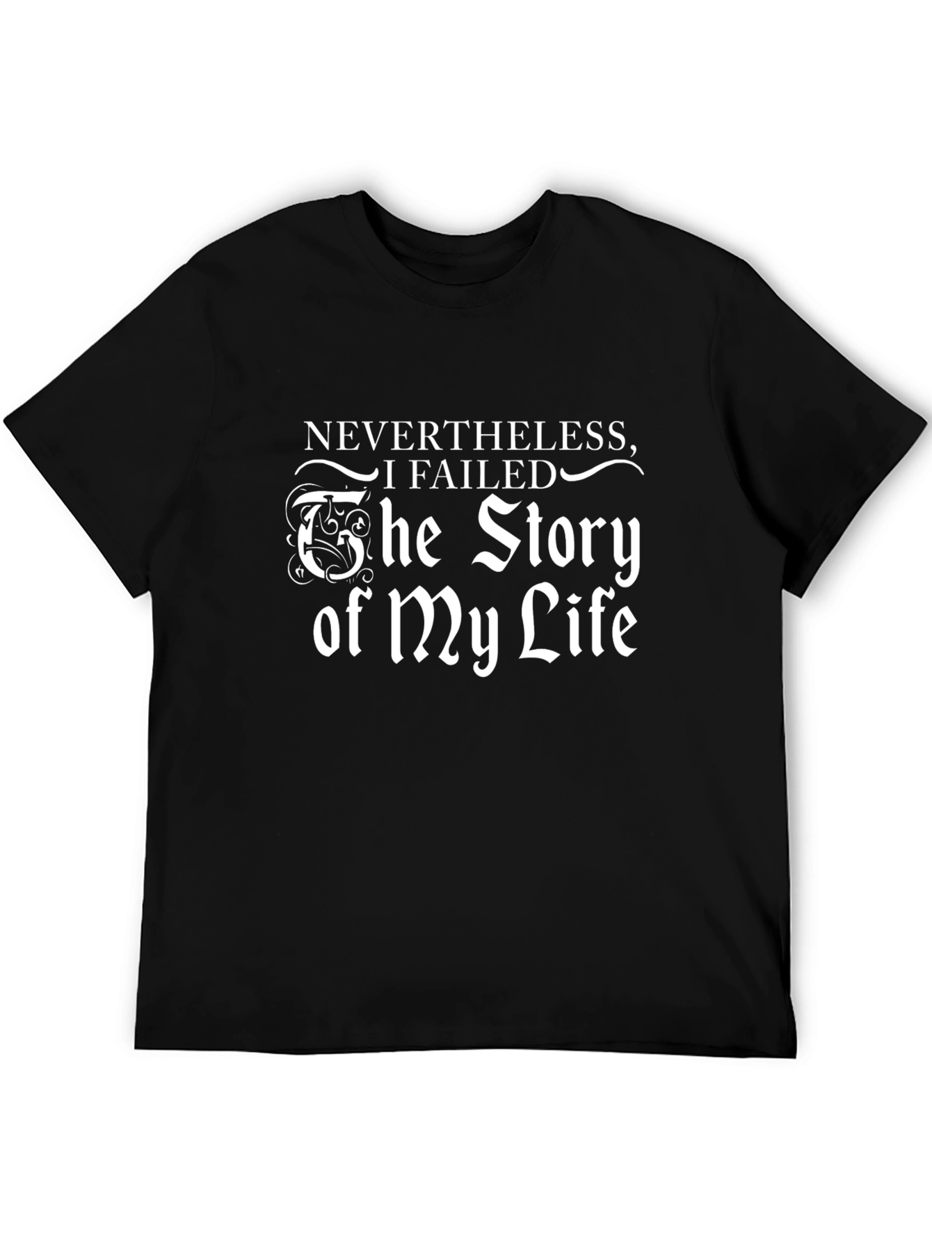 Nevertheless I Failed Funny T-Shirt