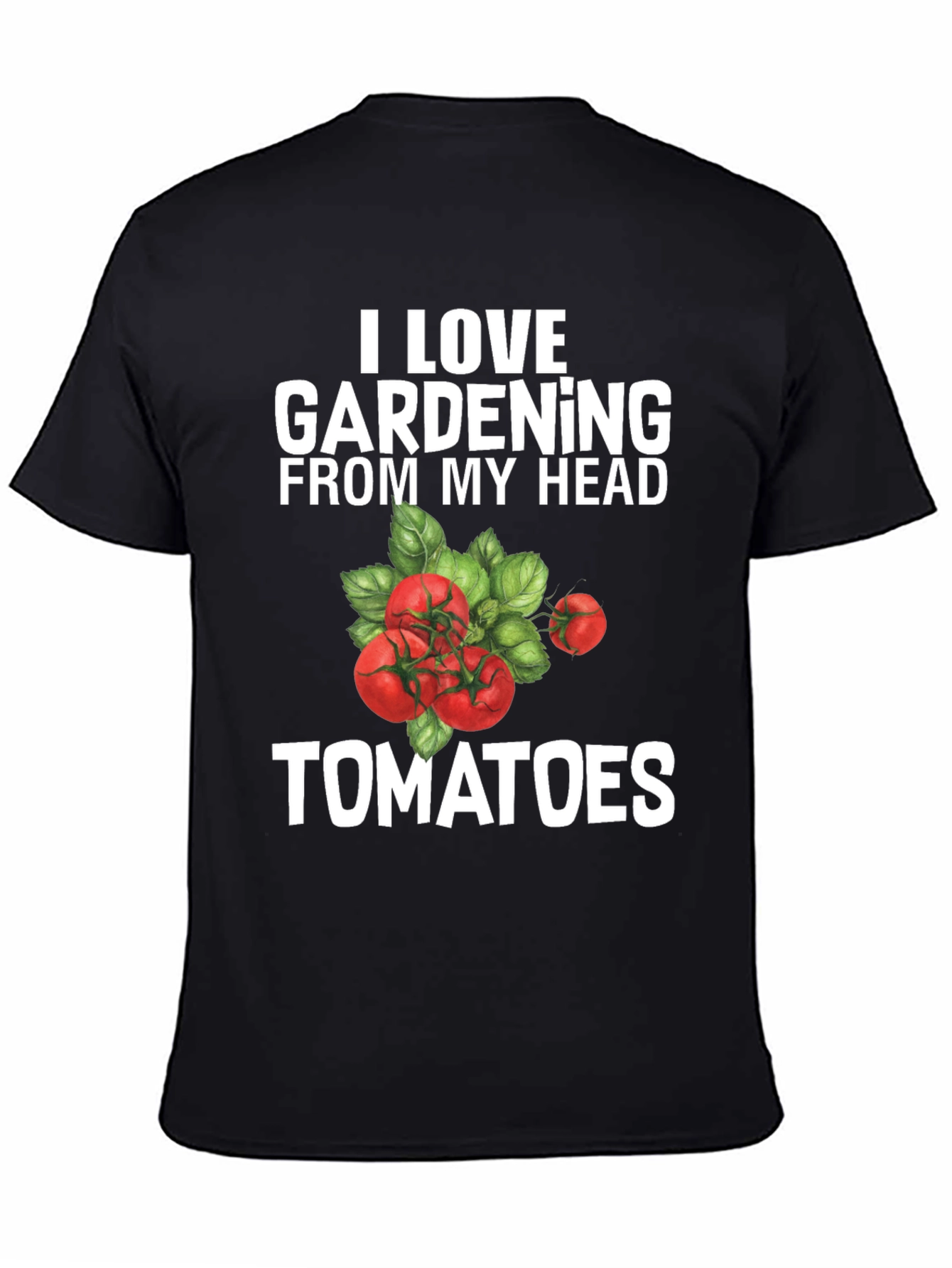 I Love Gardening From My Head Tomatoes Graphic Tee