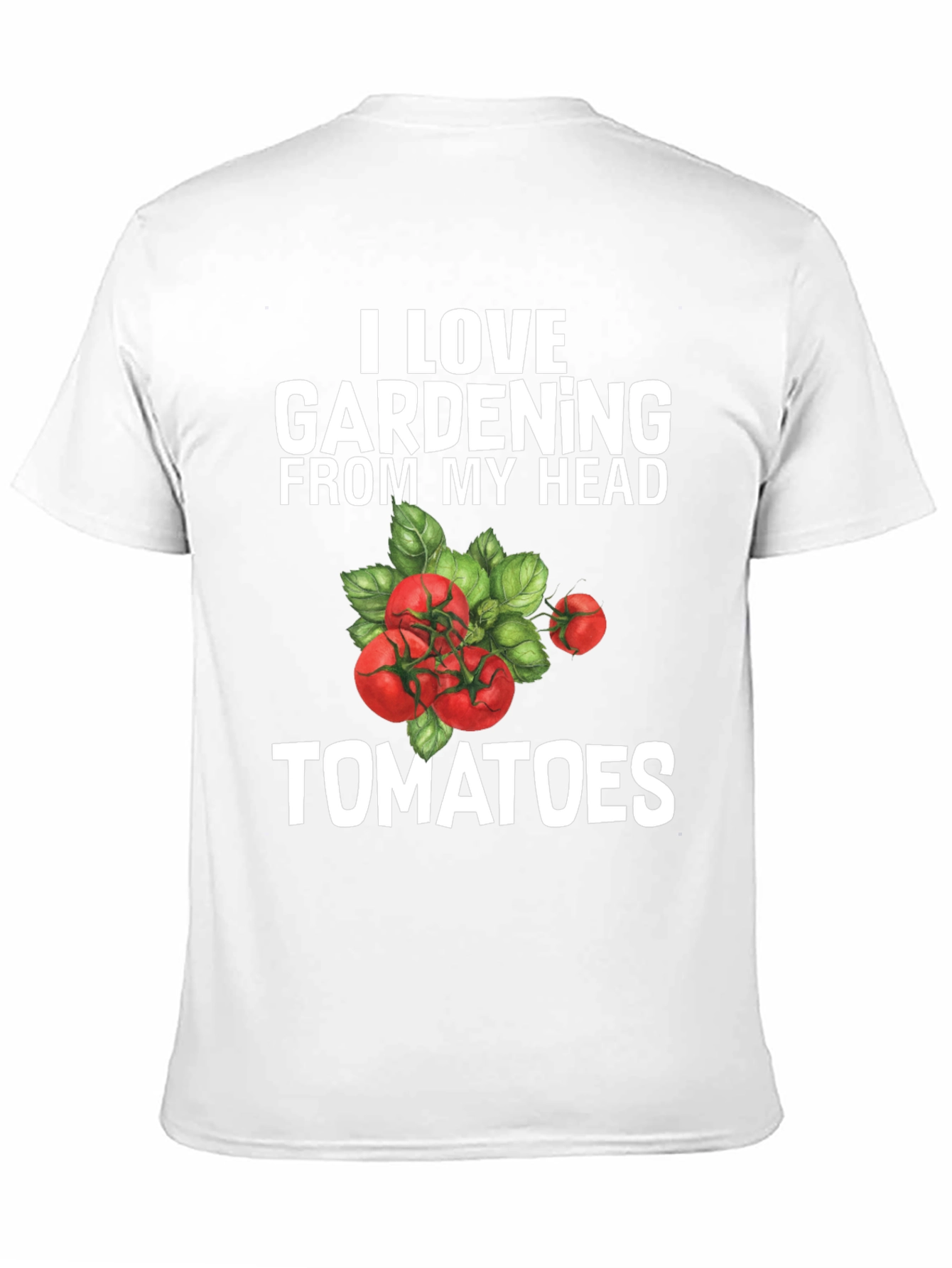 I Love Gardening From My Head Tomatoes Graphic Tee