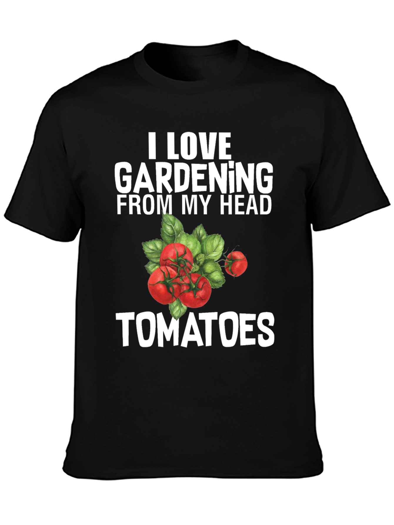 I Love Gardening From My Head Tomatoes Graphic Tee