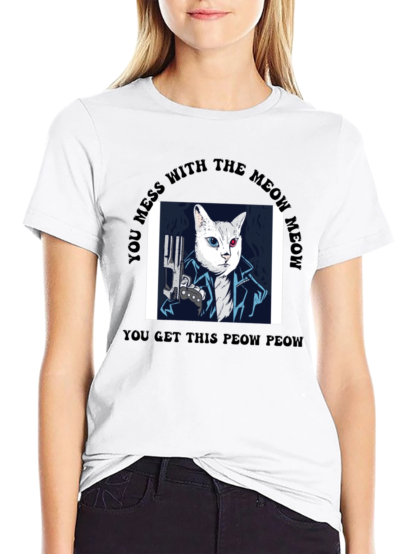 Meow Meow T-Shirt - You Get This Peow Peow!