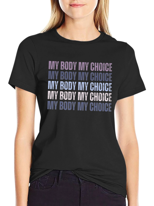 My Body My Choice T-Shirt